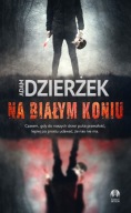 Na białym koniu Adam Dzierżek