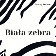 Biała zebra, Maciej Stupera | bajki dla dzieci