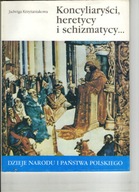 Koncyliaryści, heretycy i schizmatycy w państwie pierwszych Jagiellonów