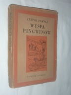 Wyspa pingwinów France Anatol-Książka i Wiedza-Warszawa 1950 rok