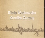 Mała Wschowska Kronika Zarazy 1709-1710 ; jak nowa