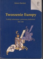 Tworzenie Europy. Podbój, kolonizacja i przemiany kulturowe ; jak nowa