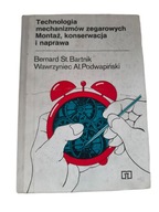 Bartnik - Technologia mechanizmów zegarowych Montaż konserwacja i naprawa