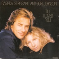 Barbra Streisand And Don Johnson – Till I Loved You - 7" - EX