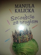 Szczęście za progiem Manula Kalicka