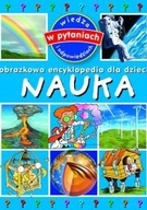 NAUKA Obrazkowa encyklopedia dla dzieci, Wiedza w pytaniach i odpowie