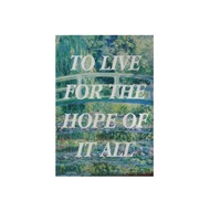 Plakat „To Live For The Hope Of It All” – Malarstwo Klasyczne