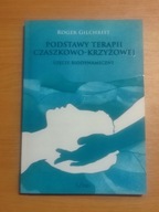 PODSTAWY TERAPII CZASZKOWO-KRZYŻOWEJ Roger Gilchrist