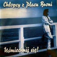 CHŁOPCY Z PLACU BRONI Uśmiechnij się ! CD 1996 wyd.KOCH