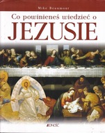 Co powinieneś wiedzieć o Jezusie Mike Beaumont
