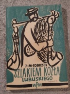 SZLAKIEM KOZŁA LUBUSKIEGO, PIEŚNI i MUZYKA INSTRUMENTALNA ZIEMI LUBUSKIEJ
