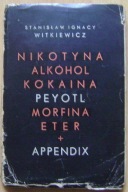STANISŁAW IGNACY WITKIEWICZ -NIKOTYNA, ALKOHOL, KOKAINA..., 1. wydanie 1932