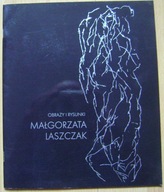 MAŁGORZTA LASZCZAK -OBRAZY I RYSUNKI- katalog wystawy