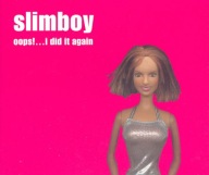 Slimboy - Oops!...I Did It Again