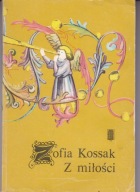 Z miłości Zofia Kossak