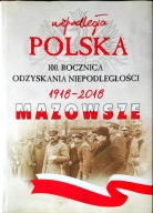 Niepodległa Polska 100 rocznica odzyskania niepodległości 1918-2018