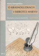 O krasnoludkach i sierotce Marysi - Maria Konopnicka wydanie z Opracowani