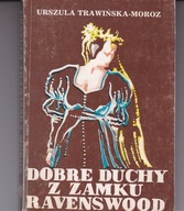 Dobre duchy z zamku Ravenswood Urszula. Trawińska-Moroz