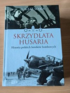 Skrzydlata husaria. Historia polskich lotników bombowych Sojka Łukasz