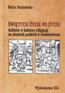 Świętych życie po życiu Relikwie w kulturze religijnej na ziemiach polskich