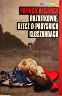 Patrick Declerck - Rozbitkowie rzecz o paryskich kloszardach