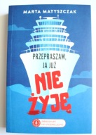 Przepraszam, ja już nie żyję. Zbrodnie na Podsłuchu. Tom 2 Marta Matyszczka
