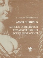 Amor Curiosus POEZJA EROTYKI Morsztyn Potocki