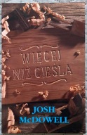 Więcej niż cieśla - Josh McDowell
