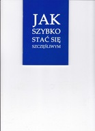 Jak szybko stać się szczęśliwym