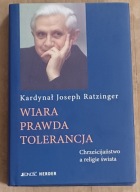 Wiara prawda tolerancja Chrześcijaństwo a religie świata Joseph Ratzinger