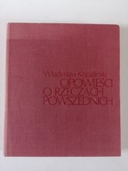 Opowieści o rzeczach powszednich W.Kopaliński