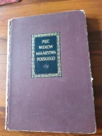 Pięć wieków malarstwa polskiego wydanie rozszerzone 1952