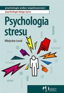 Psychologia stresu Władysław Łosiak UNIKAT