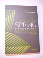 Spring Framework. Wprowadzenie do tworzenia aplikacji Sharma, Ashish Sarin