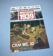 Wielki Leksykon Uzbrojenia tom 200 CKM wz. 30 Wrzesień 1939
