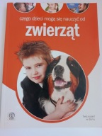 Czego dzieci mogą się nauczyć od zwierząt Anna Jankowska