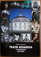 Teatr Komedia w Warszawie 1957-2017 - Robert Arasimowicz