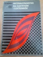 Materiałoznawstwo dla elektryków i elektroników Mieczysław Borowski