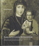 Fabrica ecclesiae Ruthenorum. Dzieje cerkwi w Szczebrzeszynie ; jak nowa