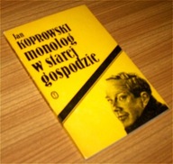 MONOLOG W STAREJ GOSPODZIE Jan Koprowski