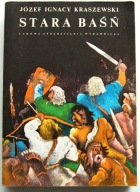 STARA BAŚŃ Józef Ignacy Kraszewski ZOBACZ