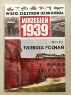 Wielki Leksykon Uzbrojenia t.90 - Twierdza Poznań