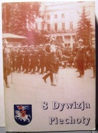 8. Dywizja Piechoty w dziejach oręża polskiego [OW AJAKS - Pruszków 1995]