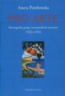 PRO ARTE 1922-1932 Monografia grupy artystycznej