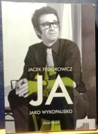 JA, jako wykopalisko, Jacek FEDOROWICZ [Świat Książki, Warszawa 2011]