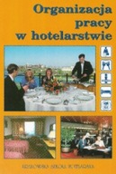 ORGANIZACJA PRACY w HOTELARSTWIE BOCHO, GĄSKA, KOWALSKI, PLĄDER, RACIBORSKI