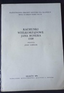 Rachunki Wielkorządowe Jana Bonera 1558 oprac. Józej Garbacik