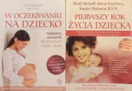 W oczekiwaniu na dziecko, Pierwszy rok życia dziecka Heidi Murkoff i inni