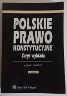 POLSKIE PRAWO KONSTYTUCYJNE. ZARYS WYKŁADU. Garlicki.