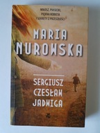 SERGIUSZ CZESŁAW JADWIGA Maria Nurowska [miękka okładka]